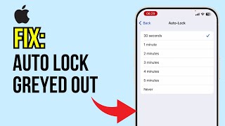 How to Fix Auto Lock Greyed Out on iPhone