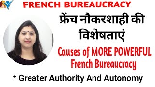 French Bureaucracy | Features of French Bureaucracy | Causes of Growth |