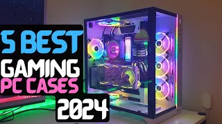 Best Gaming PC Case | The 5 Best PC Cases of 2024