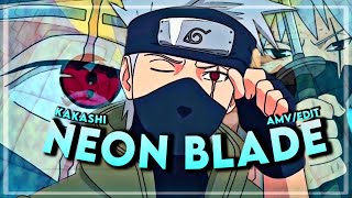 Kakashi [AMV/Edit] - Neon blade / Naruto