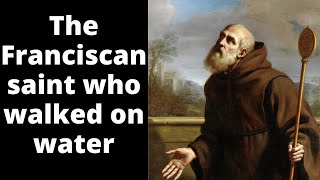 The Franciscan saint who walked on water