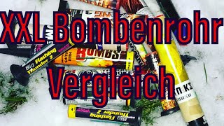 XXL Bombenrohr Vergleich