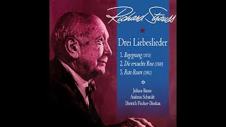 Richard Strauss: Drei Liebeslieder (1878/80/83) Dietrich Fischer-Dieskau - Schmidt