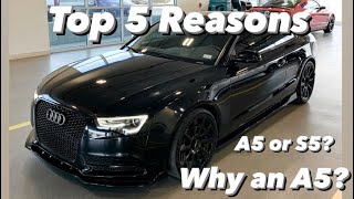 Audi A5 Top 5 Reasons Why I chose It!