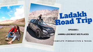 Leh Ladakh Road Trip| Jammu To Leh| Must Visit Places| Tips & Tricks| Ep-01