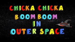 Chicka Chicka Boom Boom In Outer Space