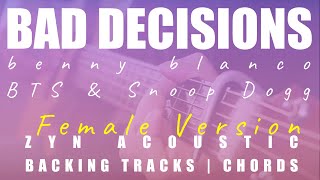 BAD DECISIONS (Female Ver.) - benny blanco, BTS & Snoop Dogg | Acoustic Karaoke | Chords