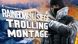 RAINBOW SIX SIEGE TROLLING MONTAGE!