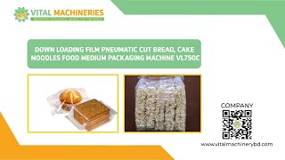 Down loading film pneumatic cut bread, cake,noodles,food medium packaging machine VL750C