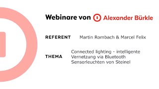 Connected lighting intelligente Vernetzung via Bluetooth Sensorleuchten von Steinel - Das Webinar