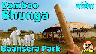 BAMBOO BHUNGA at BAANSERA PARK | Baansera the Best Bamboo Theme Park in New Delhi | Couple's Park