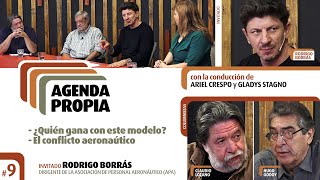 Agenda Propia 9 | ¿Quién gana con este modelo? | Recalculando con China | El conflicto aeronáutico