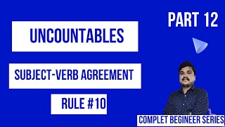 Subject Verb Agreement | Uncountable Nouns | Rule 11 | Part 12