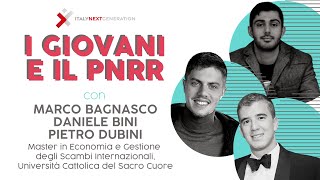 I giovani e il PNRR | M. Bagnasco, D. Bini e P. Dubini, Master Economia e Gestione Scambi Internaz.