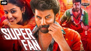 SUPER FAN - Blockbuster Hindi Dubbed Action Movie | Sunny Wayne, Prayaga Martin | South Movie