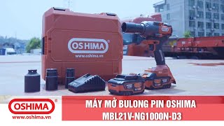 MÁY MỞ BULONG PIN LITHIUM OSHIMA MBL21V-NG1000N-D3