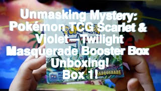 Unmasking Mystery: Pokémon TCG Scarlet & Violet Twilight Masquerade Booster Box Unboxing!