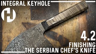 Finishing the Damascus Serbian Chef's Knife Part 2