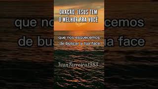 JESUS TEM O MELHOR PRA VOCÊ!  #jesusomelhoramigo #semjesusvocênãotemnada #oraçaododia #shorts