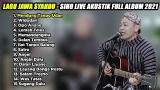 Lagu Jawa Syahdu - Siho live Akustik Full Album 2021