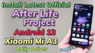 Get Install AfterLife Project Android 13 On Xiaomi Mi A3 English