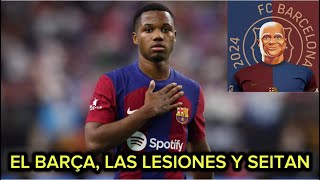 MISTER SEITAN Y SU NORMALIZACIÓN A LAS LESIONES DEL BARÇA.