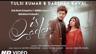 Is Qadar : Full Video Song | Darshan Raval | Tulsi Kumar | is kadar darshan raval