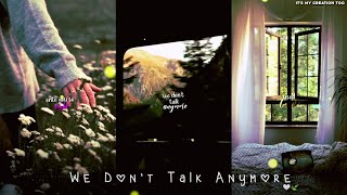 We Don't Talk Anymore - Charlie Puth ft. Selena Gomez | AESTHETIC STATUS 💕💭 Lyrics Whatsapp Status