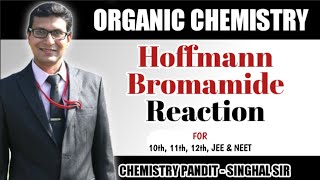 Hoffmann Bromamide Reaction || Organic chemistry || Chemistry Pandit Singhal Sir