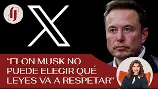 “Elon Musk no puede elegir qué leyes va a respetar" #quépasóconloquepasó