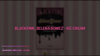 BLACKPINK, Selena Gomez - Ice Cream [Lyric]