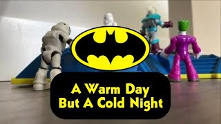 A Warm Day, But A Cold Night - A Batman Stopmotion Movie