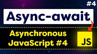 Async await JavaScript in Easiest way | Asynchronous JavaScript 04