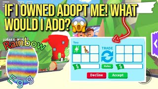 If I Owned Adopt Me! What Would I Change In Adopt Me (Roblox)