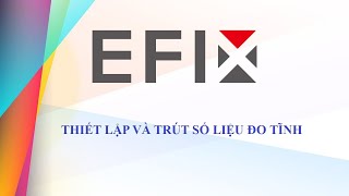 THIẾT LẬP ĐO VÀ TRÚT SỐ LIỆU ĐO TĨNH MÁY GNSS EFIX - TRẮC ĐỊA SAO VIỆT