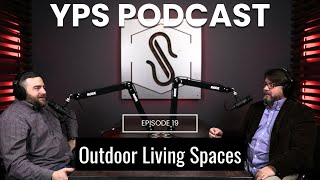 Enhancing your Outdoor Living Spaces (Pool & Landscape Architecture) – EP19 YPS with Daniel Slate