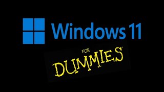 Windows 11 for dummies - the changes that matter to you