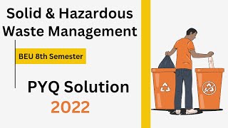 Solid and Hazardous Waste Management II 2022 II PYQ Solution I BEU I 8thSemester I Civil Engineering