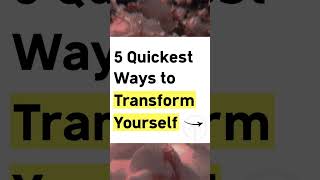 Quickest Ways To Transform YourSelf #motivation #shorts  #motivational