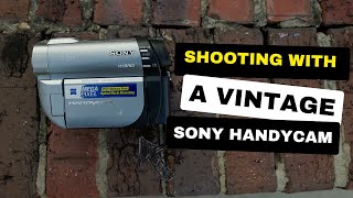 Shooting On An 18 Year Old Sony Handycam