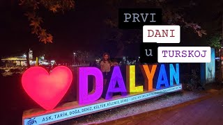 PRVI DANI NA ODMORU  u DALYAN-u/ Shopping ,Doručak ,Nas mali grad, home tour