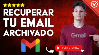 Cómo RECUPERAR tu EMAIL ARCHIVADO por ERROR en Gmail | 📧 Encuentra Correo Archivado 📧