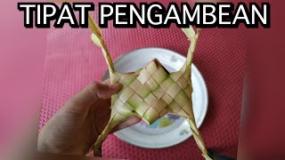 CARA MEMBUAT TIPAT PENGAMBEAN