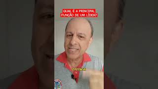 QUAL É A PRINCIPAL FUNÇÃO DE UM LÍDER? - #dicas #coach #equipe #lider #liderança #shorts