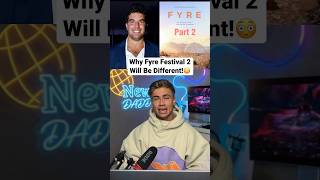 Why Fyre Festival 2 Will Be Different!😳