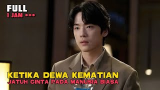 KETIKA DEWA KEMATIAN JATUH CINTA PADA MANUSIA BIASA FULL 1 JAM TAMAT