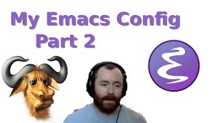 Every Line of My Emacs Config | Part 2