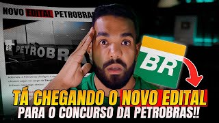 TÁ CHEGANDO O NOVO EDITAL PARA O CONCURSO DA PETROBRAS!!