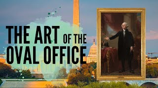 The Art Of The Oval Office