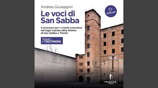 Chapter 1.6 - Le voci di San Sabba Puntata 1 I testimoni